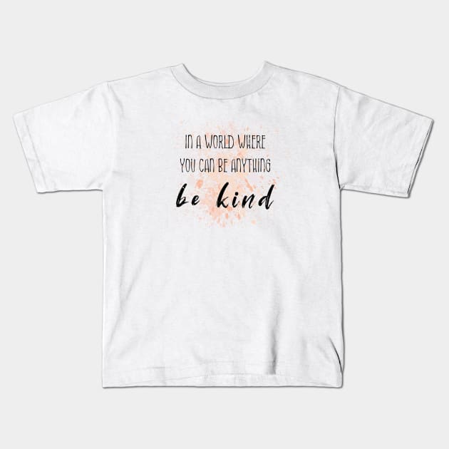 be Kind Kids T-Shirt by psychoshadow